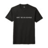 Don't Be An Asshole Perfect-Tri ® T-shirt